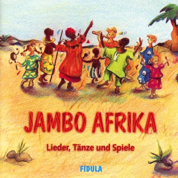 Jambo Afrika. CD Lieder, Tänze und Spiele