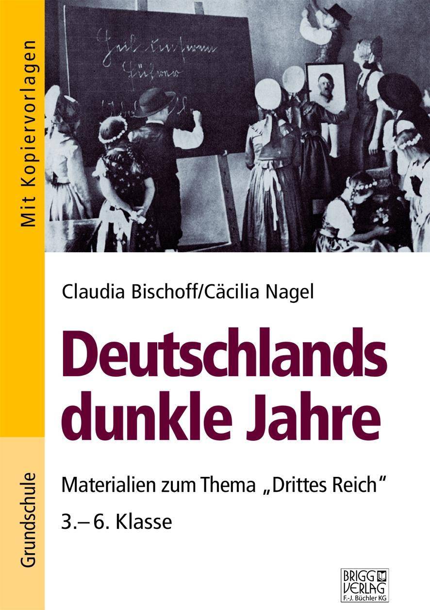 Deutschlands dunkle Jahre Materialien zum Thema Drittes Reich. Grundschule