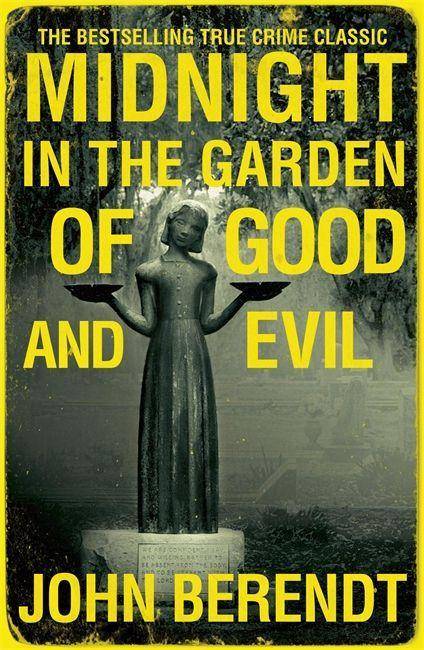Midnight in the Garden of Good and Evil A Savannah Story