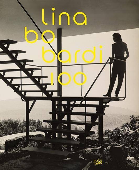 Lina Bo Bardi 100 Brazil's Alternative Path to Modernism. Catalogue of the Exhibition: Pinakothek der Moderne, Architekturmuseum der TU München, 201