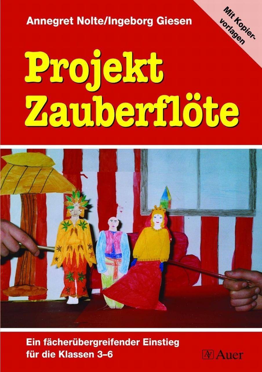 Projekt Zauberflöte Ein fächerübergreifender Einstieg für die Klassen 3-6 | Mit Kopiervorlagen