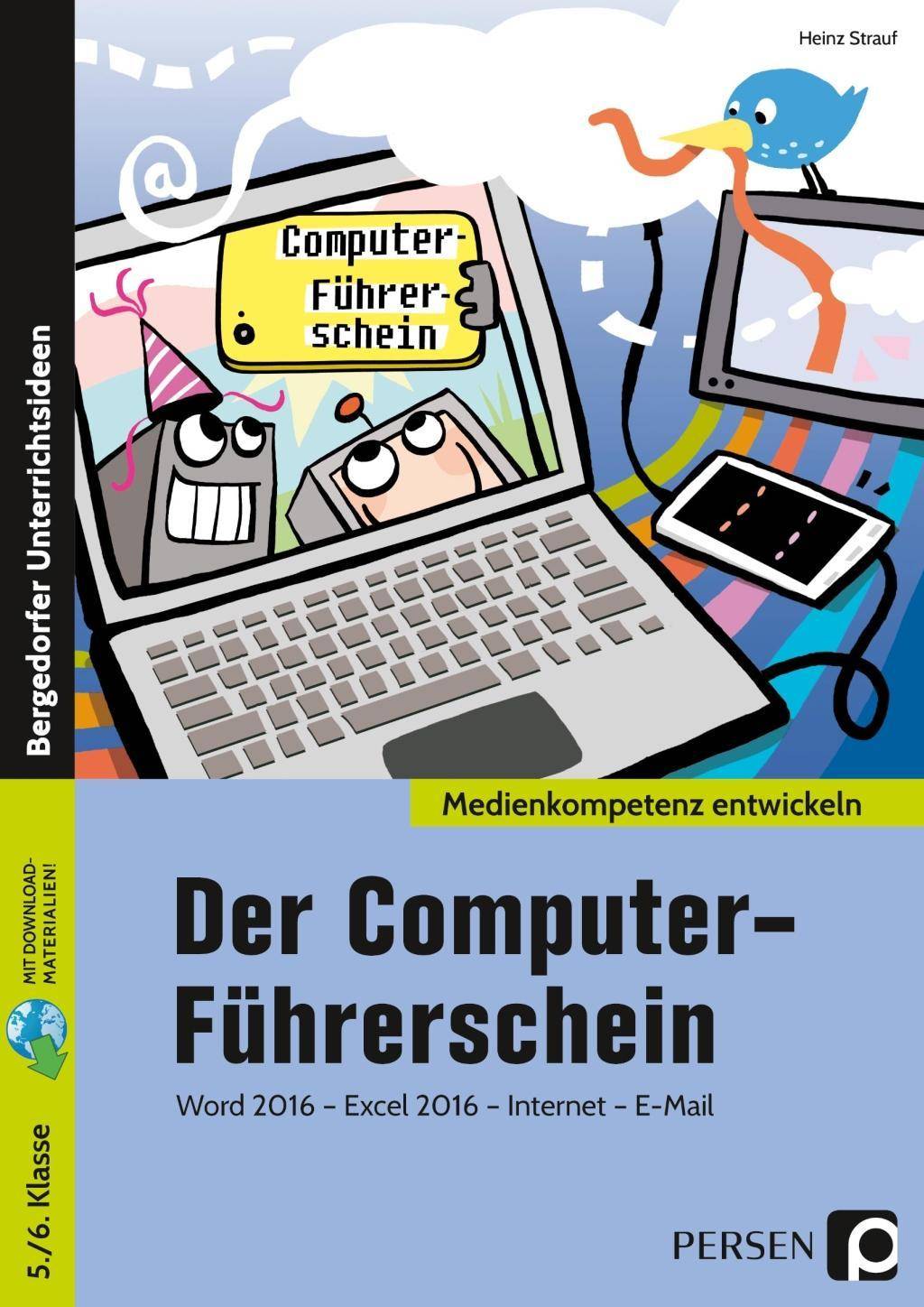 Der Computer-Führerschein Word 2016 - Excel 2016 - Internet - E-Mail (5. und 6. Klasse)
