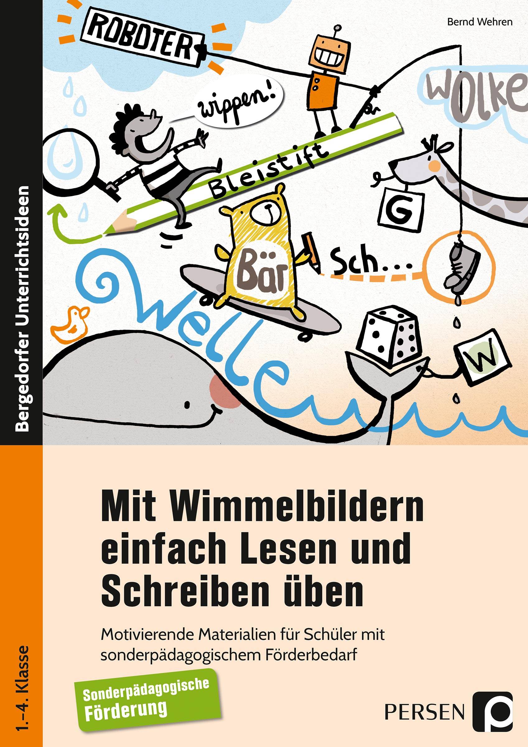 Mit Wimmelbildern einfach Lesen und Schreiben üben Motivierende Materialien für Schüler mit sonderpädagogischem Förderbedarf (1. bis 4. Klasse)