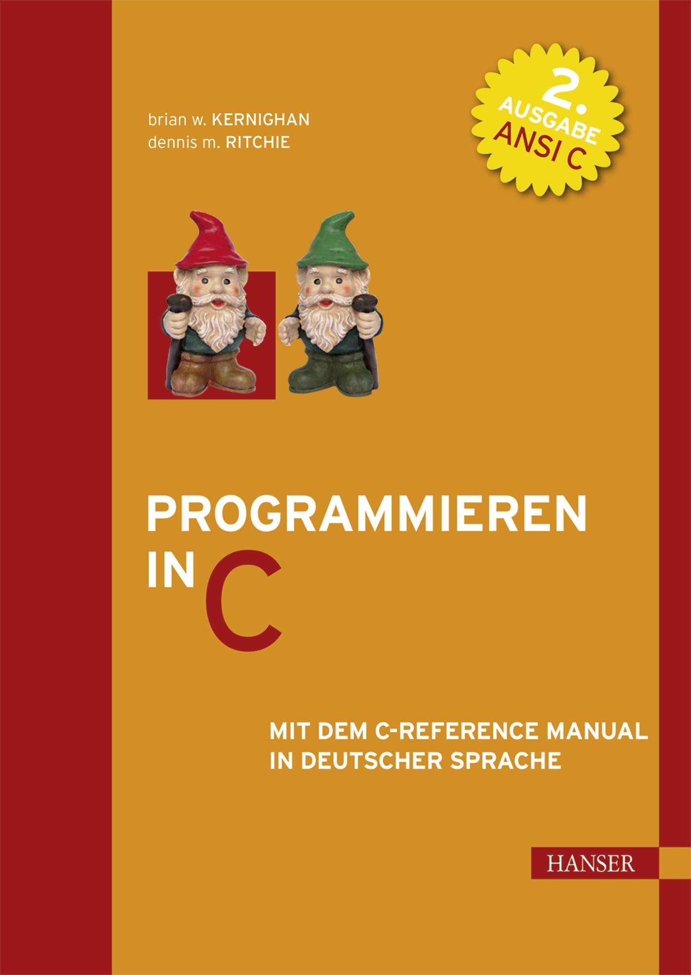 Programmieren in C Mit dem C-Reference Manual in deutscher Sprache. Zweite Ausgabe ANSI C
