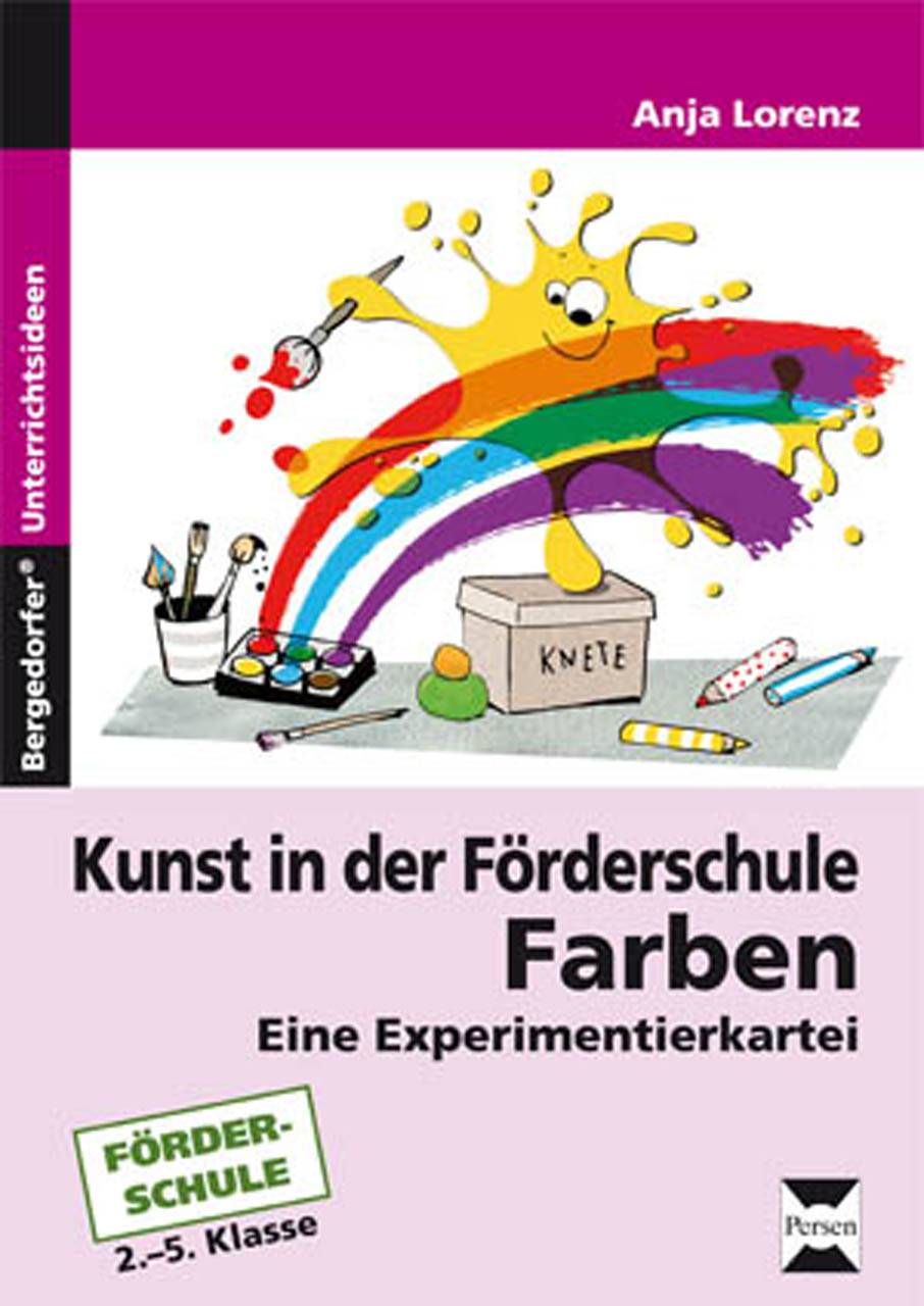 Kunst in der Förderschule: Farben Eine Experimentierkartei (2. bis 5. Klasse)