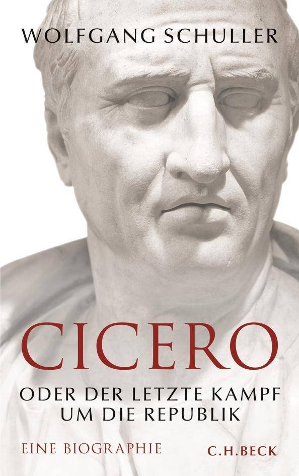 Cicero oder Der letzte Kampf um die Republik