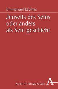 Jenseits des Seins oder anders als Sein geschieht Studienausgabe