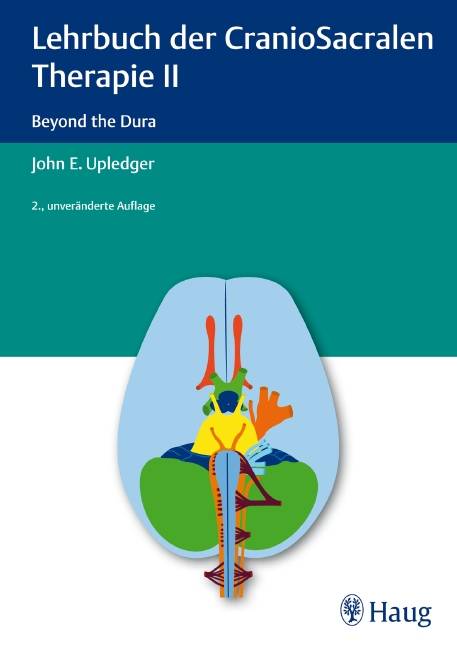 Lehrbuch der CranioSacralen Therapie II Beyond the Dura