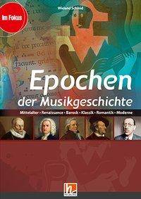 Epochen der Musikgeschichte, Ermäßigtes Paketangebot (Heft+Medien), mit 1 Audio-CD, mit 1 DVD-ROM Mittelalter, Renaissance, Barock, Klassik, Romanti