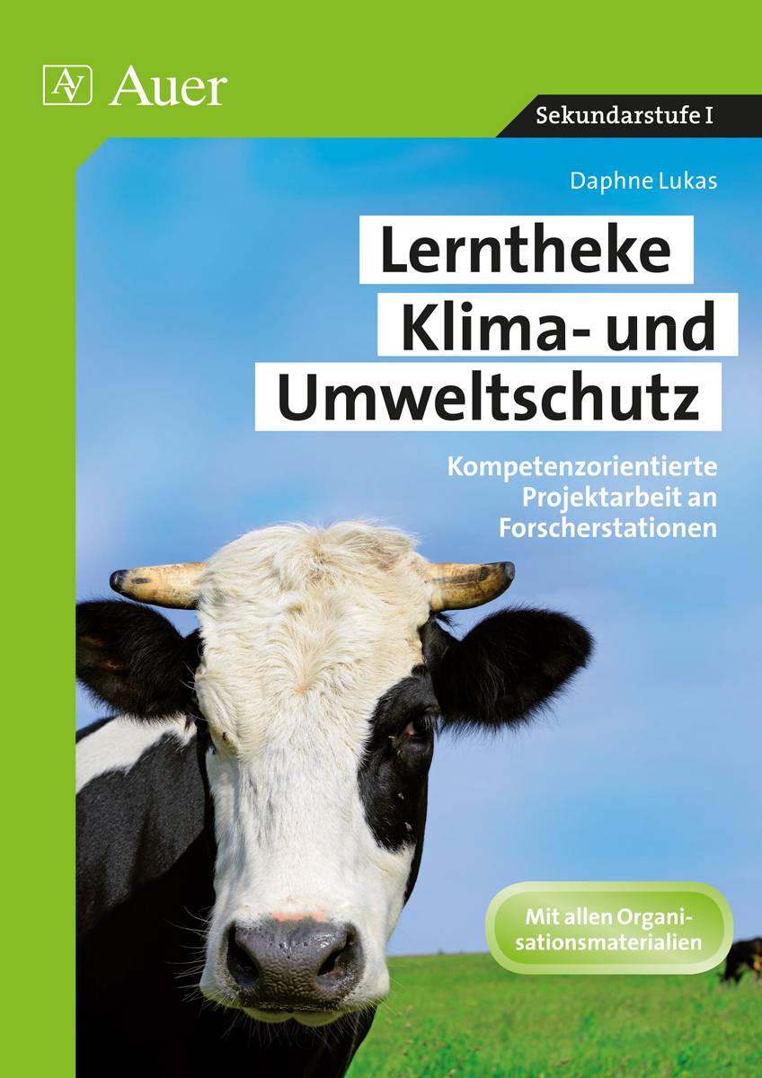 Lerntheke Klima- und Umweltschutz Kompetenzorientierte Projektarbeit an Forscherstationen (5. bis 10. Klasse)