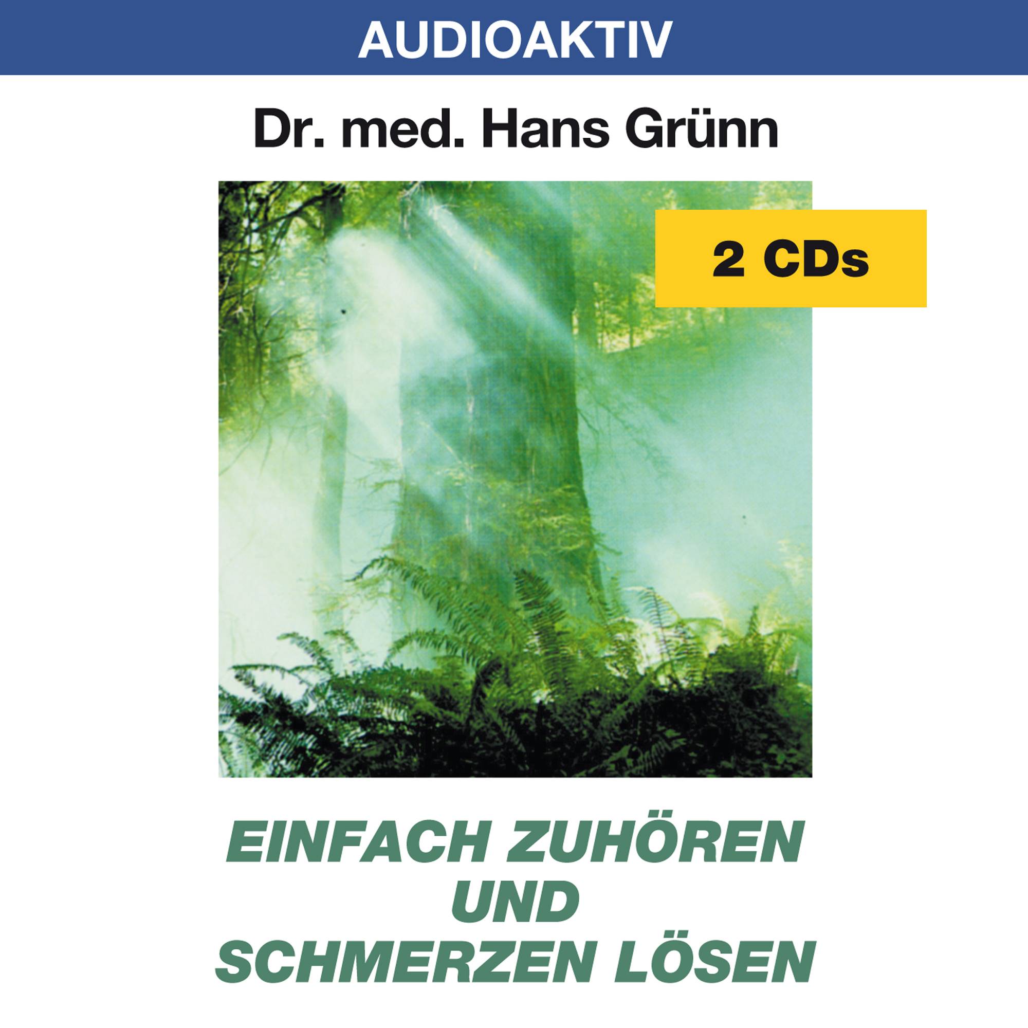 Einfach zuhören und Schmerzen lösen, 2 Audio-CDs Audioaktiv - 2 CDs