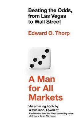 A Man for All Markets Beating the Odds, from Las Vegas to Wall Street