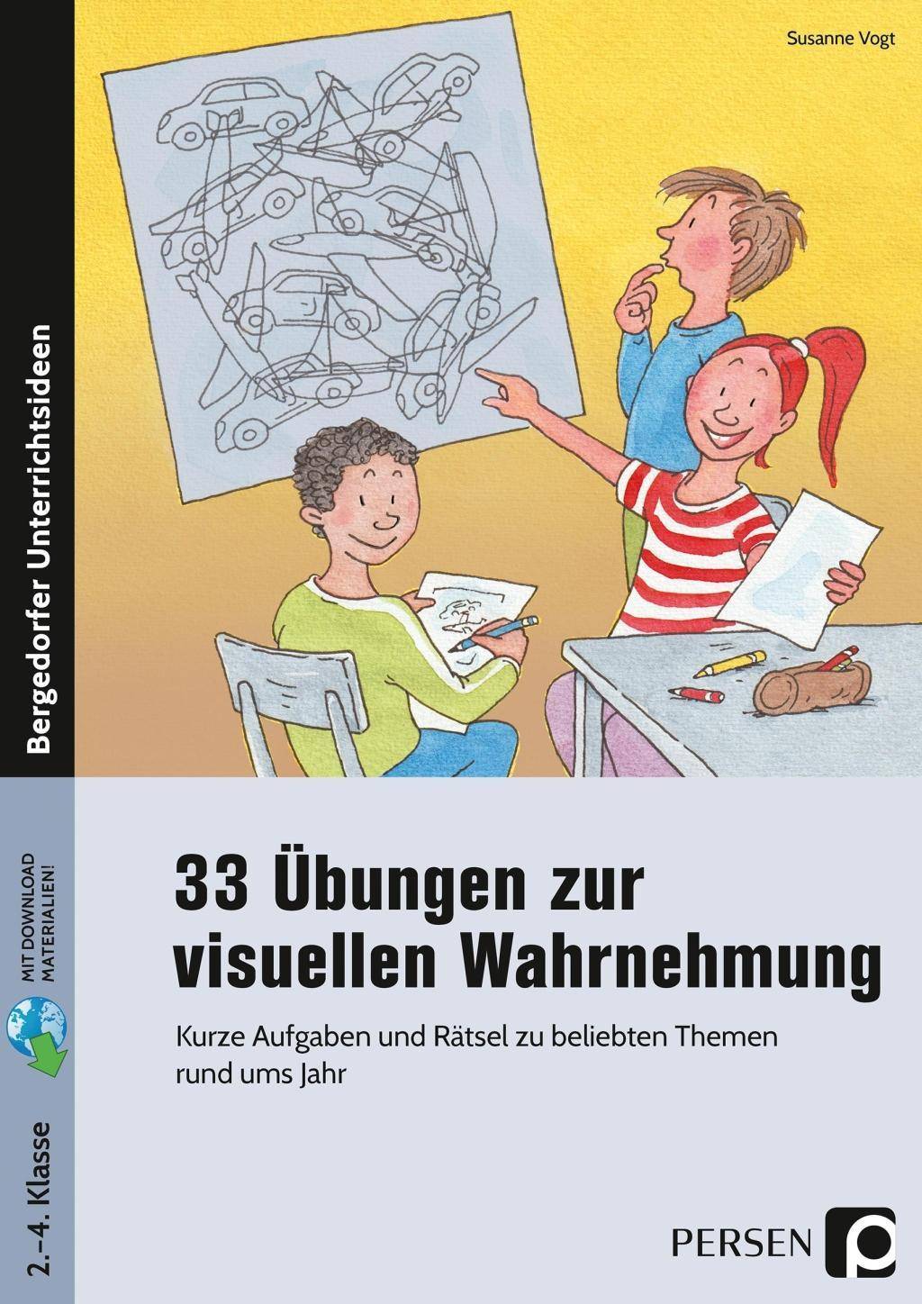 33 Übungen zur visuellen Wahrnehmung Kurze Aufgaben und Rätsel zu beliebten Themen rund ums Jahr (2. bis 4. Klasse)