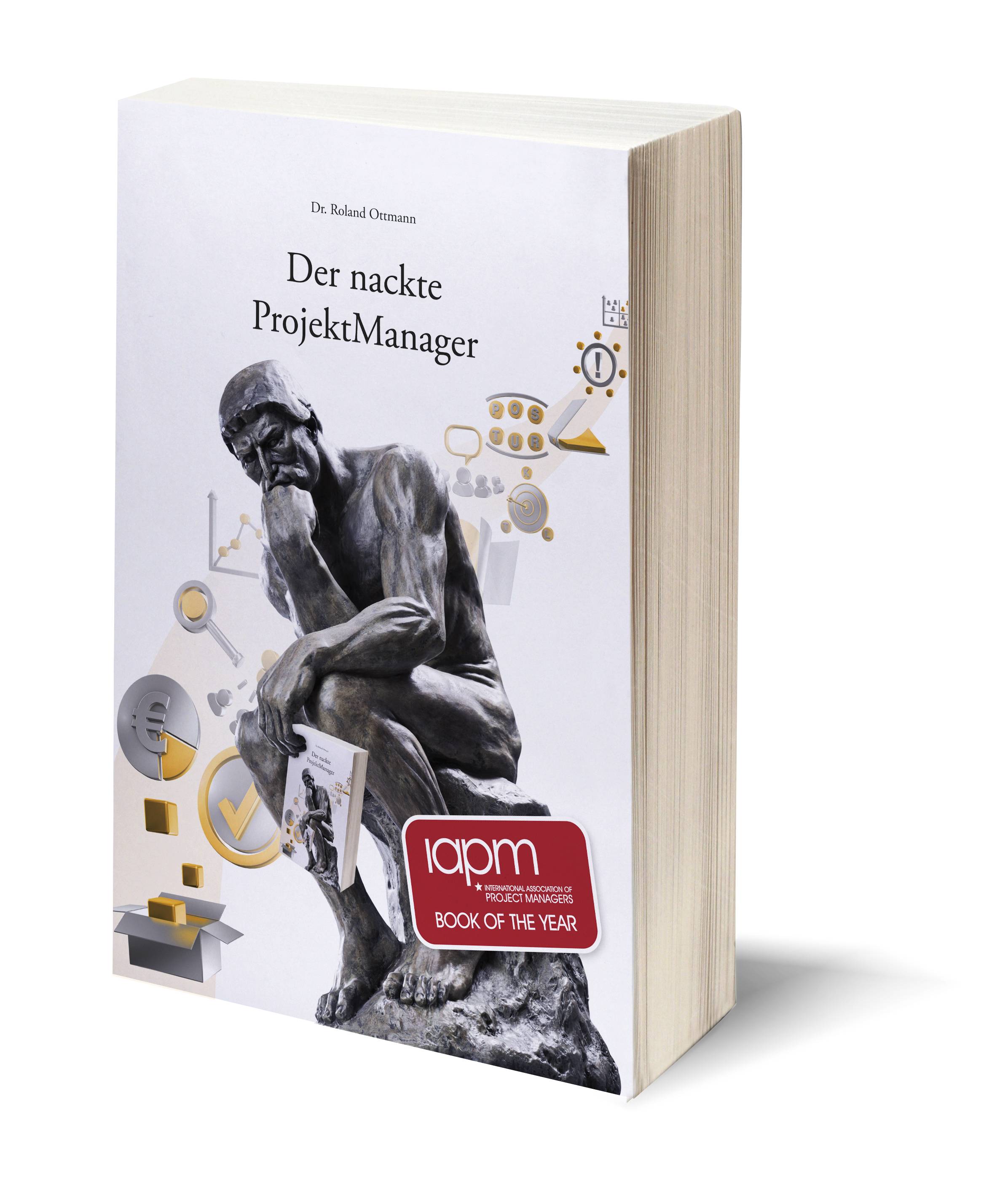 Der nackte ProjektManager Ein Buch, wie es das Leben schreibt. iapm, International Association of Project Managers, Book of the Year