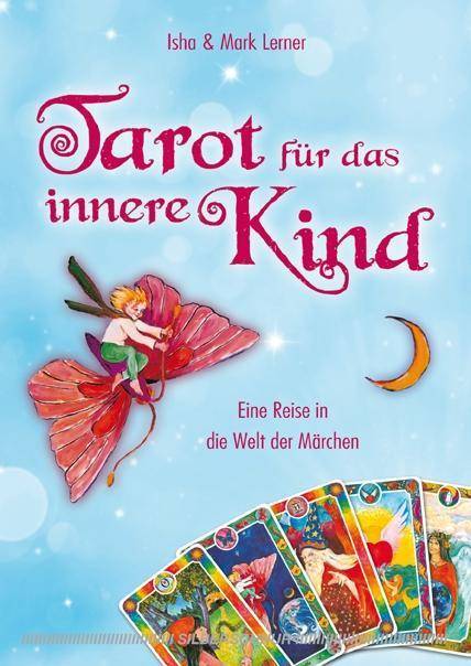 Tarot für das innere Kind, mit 78 Ktn. Eine Reise in die Welt der Märchen