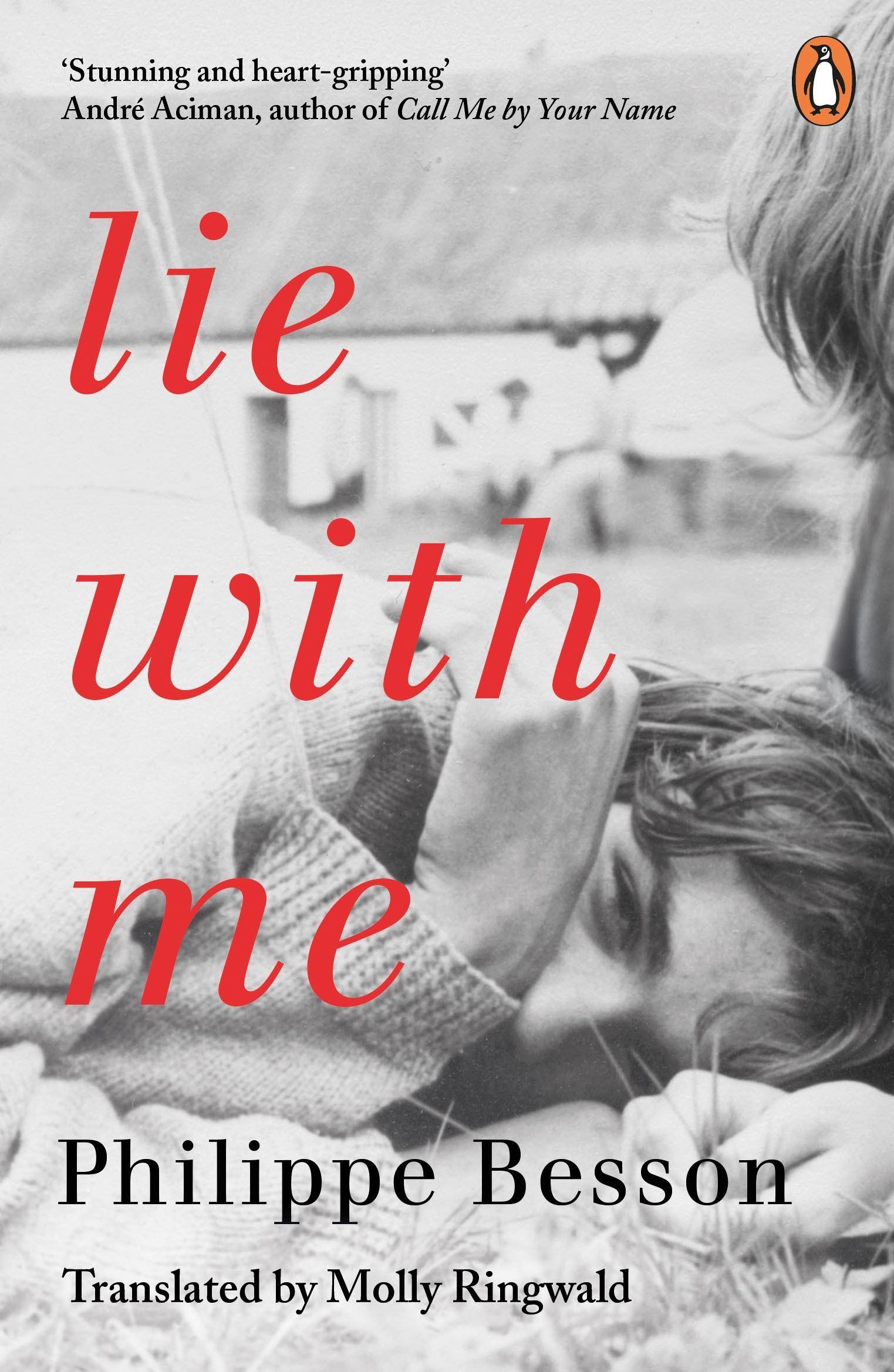 Lie With Me 'Stunning and heart-gripping' André Aciman