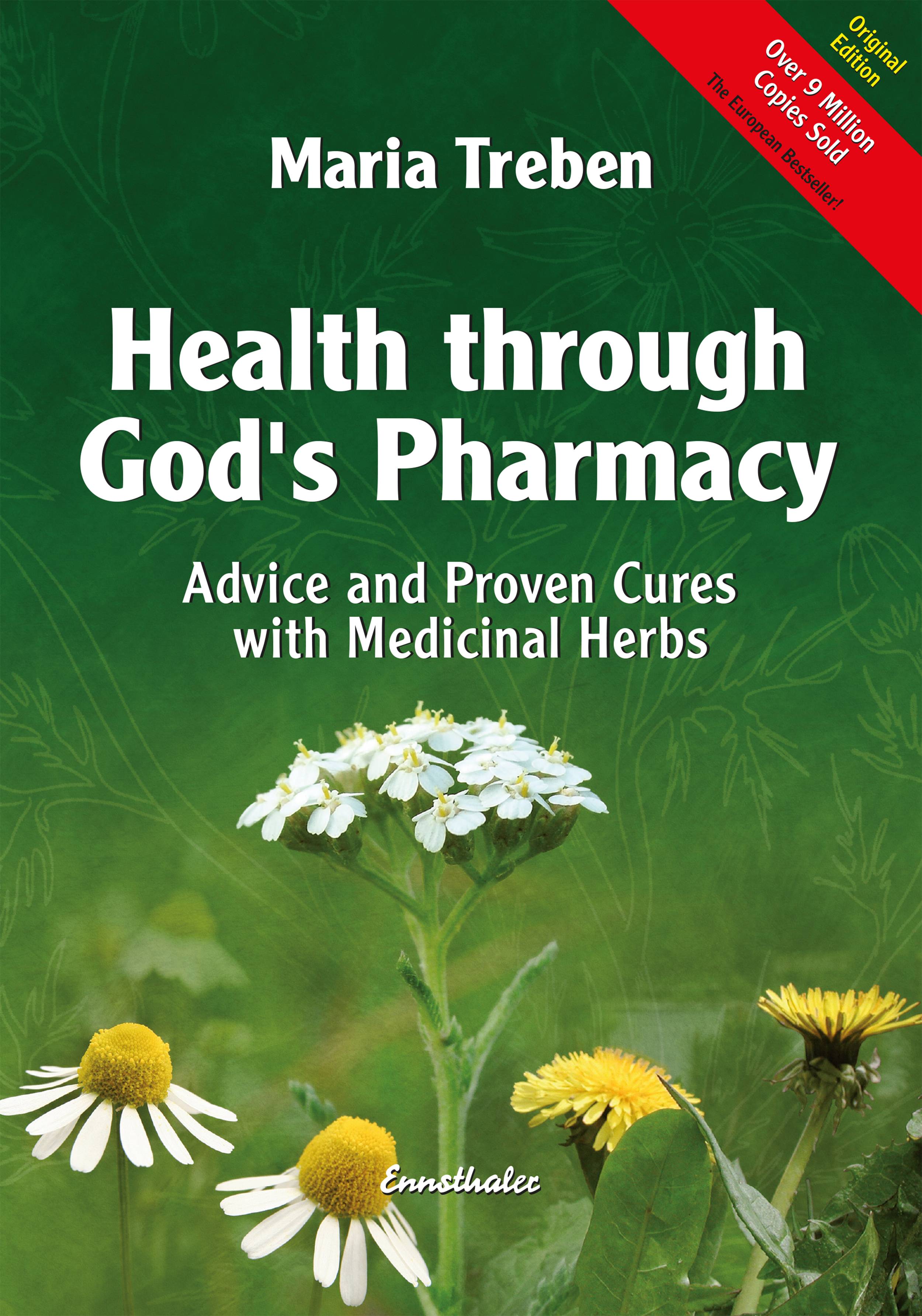 Health through God's Pharmacy Advice and Proven Cures with Medicinal Herbs