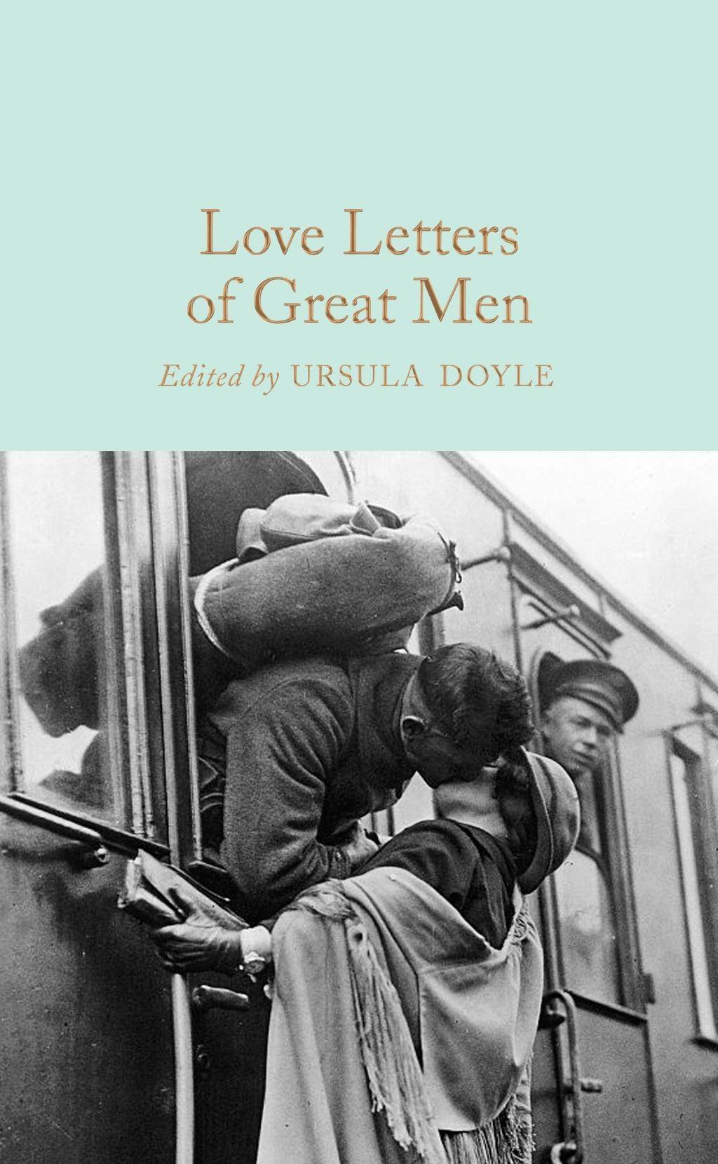 Love Letters of Great Men Macmillan Collector's Library
