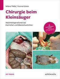 Chirugie beim Kleinsäuger Weichteiloperationen bei Kaninchen und Meerschweinchen