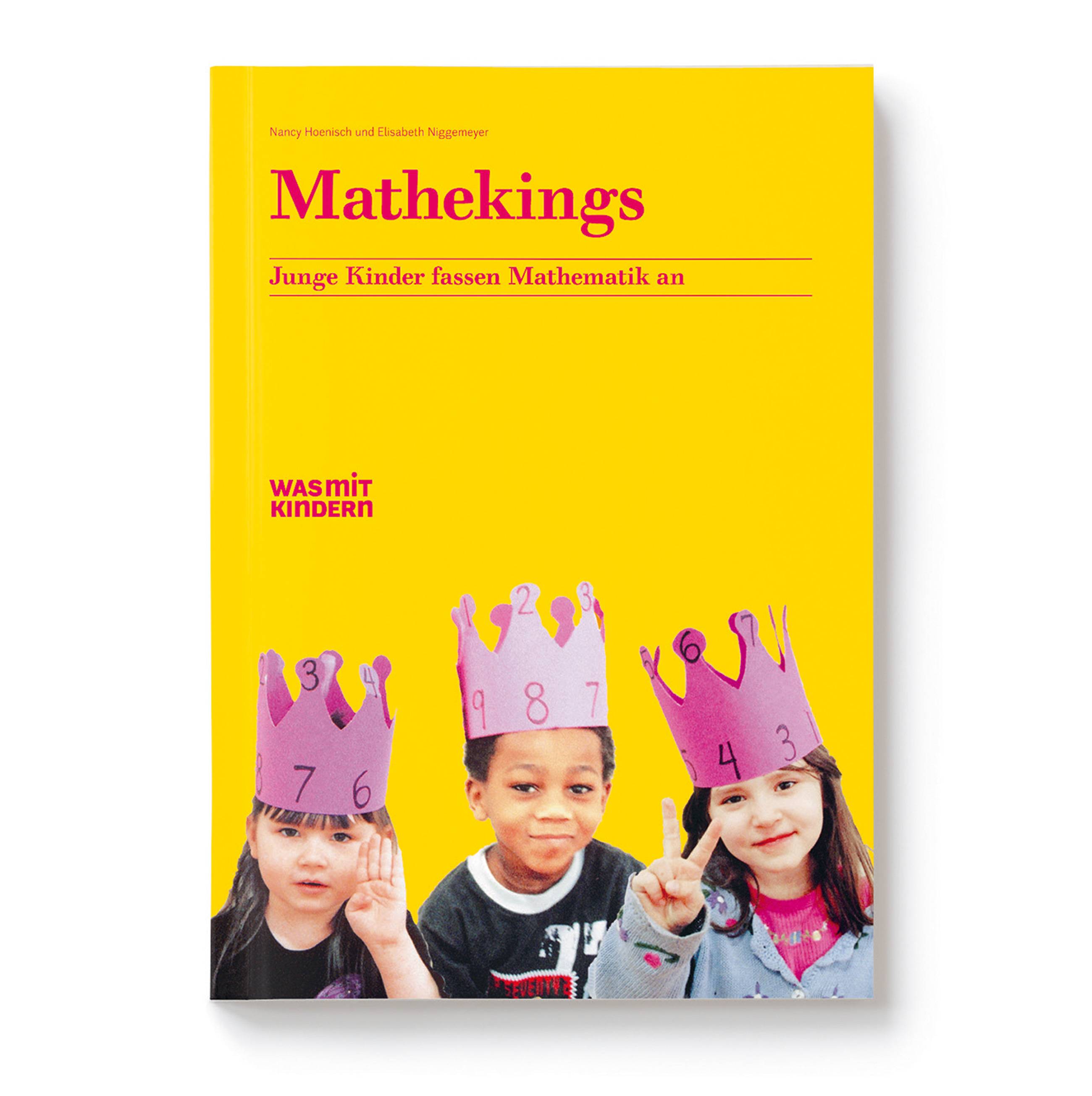 Mathe-Kings, mit 1 Buch, mit 5 Beilage Junge Kinder fassen Mathematik an