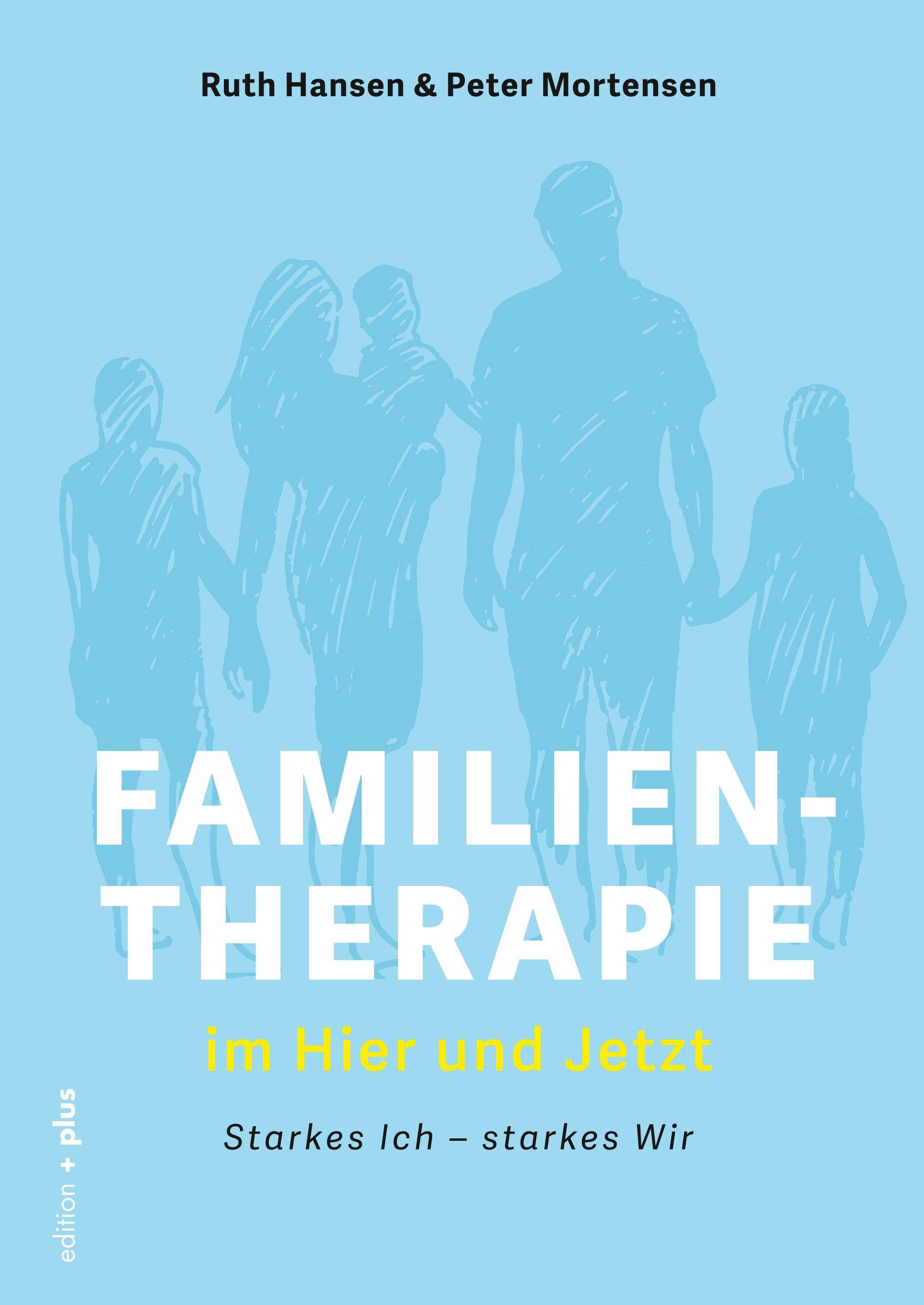 Familientherapie im Hier und Jetzt Starkes Ich - starkes Wir