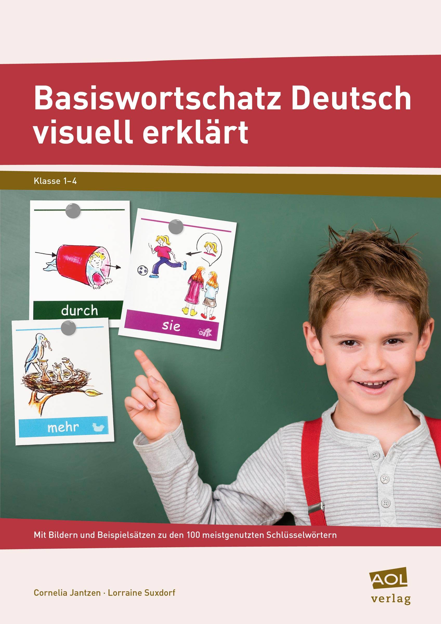 Basiswortschatz Deutsch visuell erklärt Mit Bildern & Beispielsätzen zu den 100 meist genutzten Schlüsselwörtern (1. bis 4. Klasse)