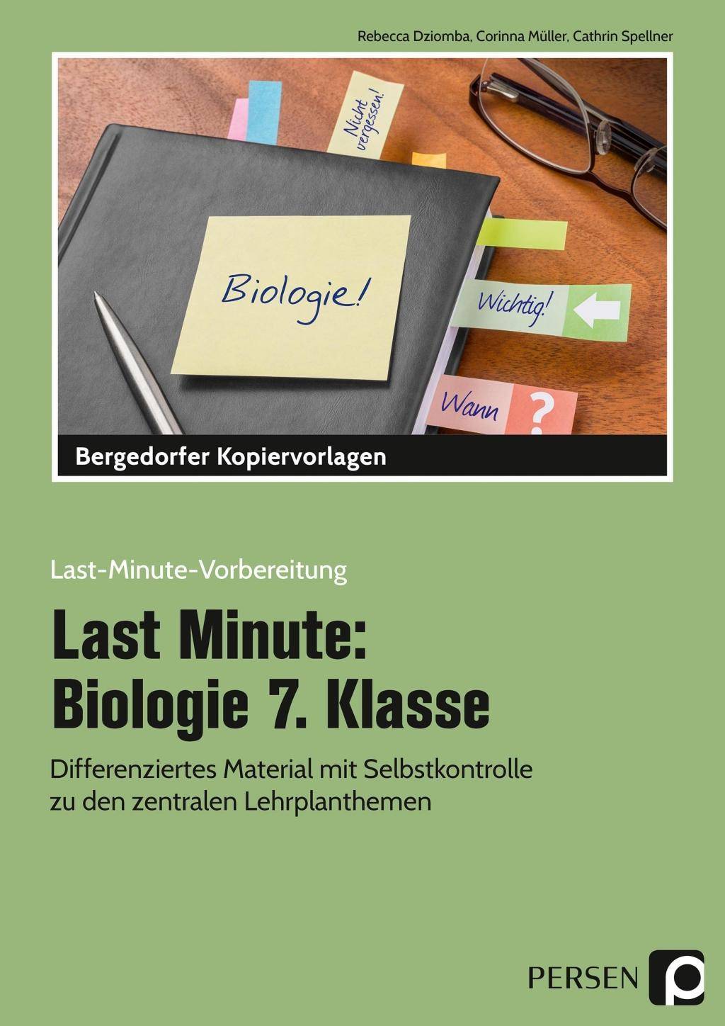 Last Minute: Biologie 7. Klasse Differenziertes Material mit Selbstkontrolle zu den zentralen Lehrplanthemen