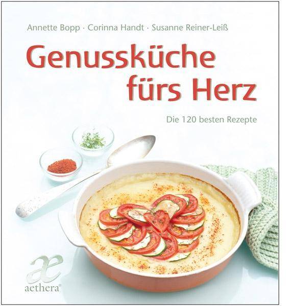 Genussküche fürs Herz Die 140 besten Rezepte