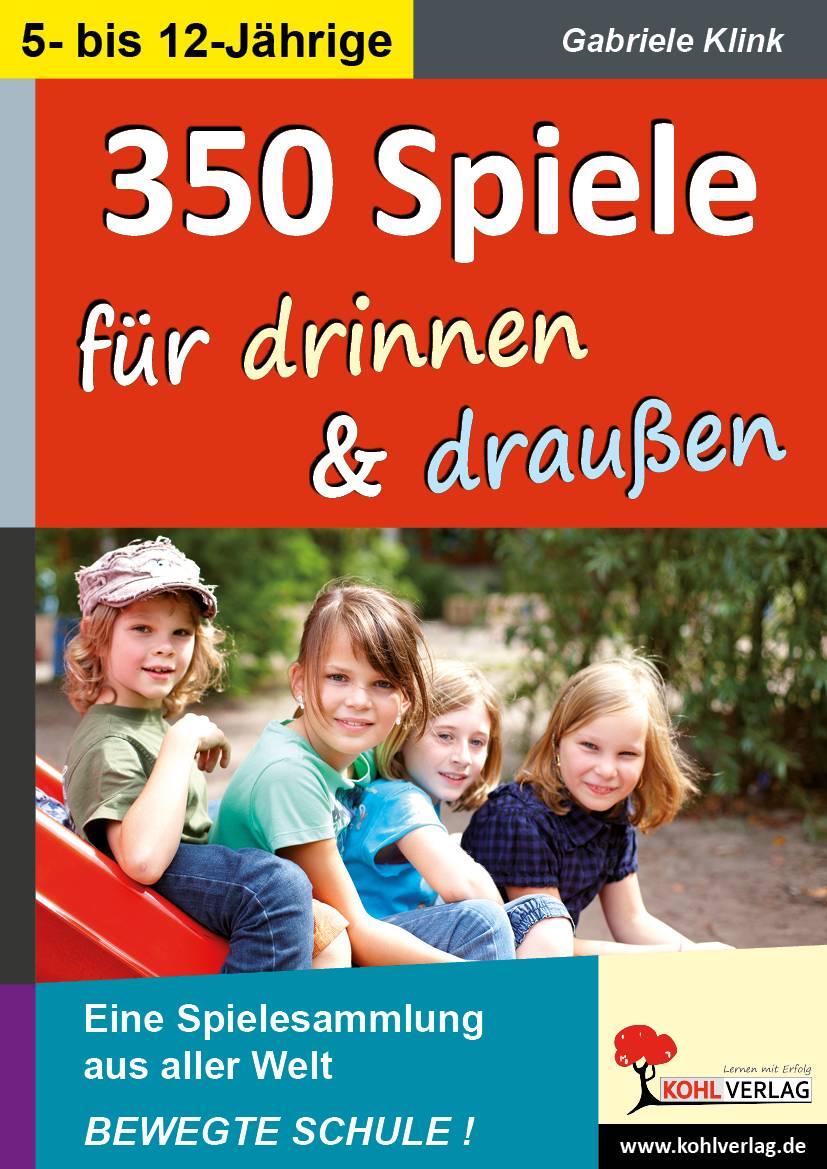 350 Spiele für drinnen und draußen Eine Spielesammlung aus aller Welt