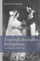 Englands deutsches Königshaus Von Coburg nach Windsor