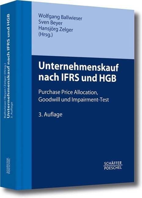 Unternehmenskauf nach IFRS und HGB Purchase Price Allocation, Goodwill und Impairment-Test