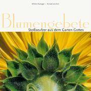 Blumengebete Stoßseufzer aus dem Garten Gottes