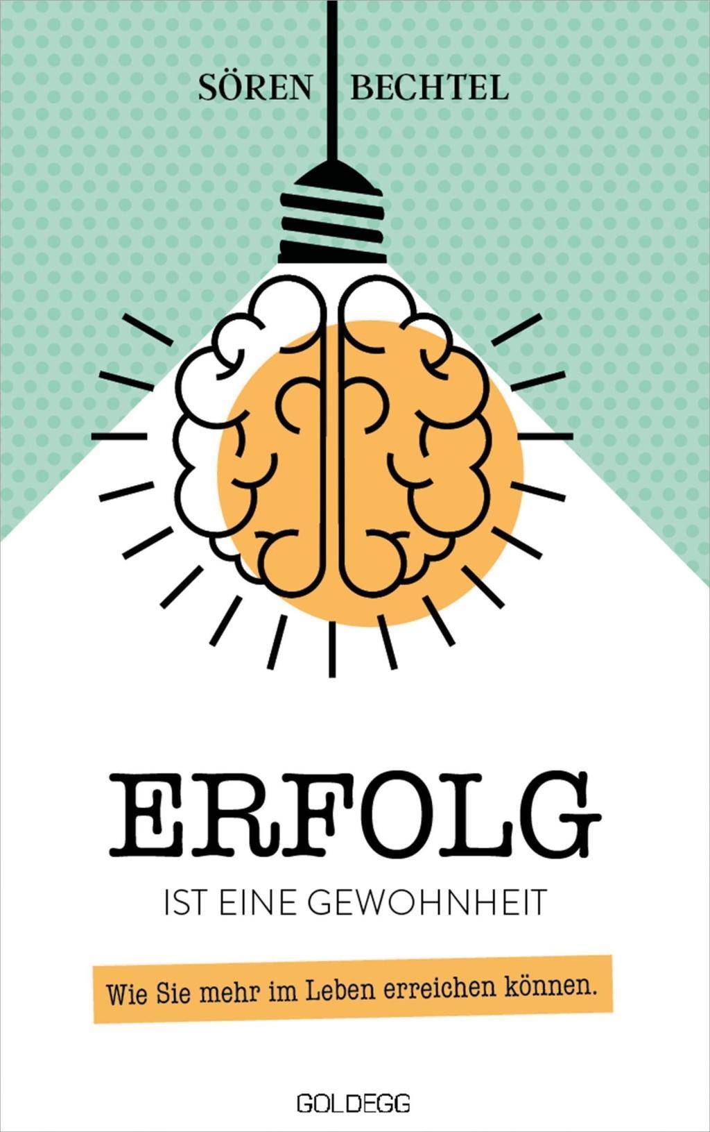 Erfolg ist eine Gewohnheit Wie Sie mehr im Leben erreichen können