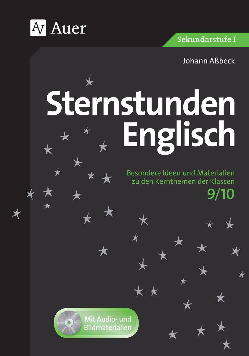 Sternstunden Englisch 9-10 Besondere Ideen und Materialien zu den Kernthemen der Klassen 9/10
