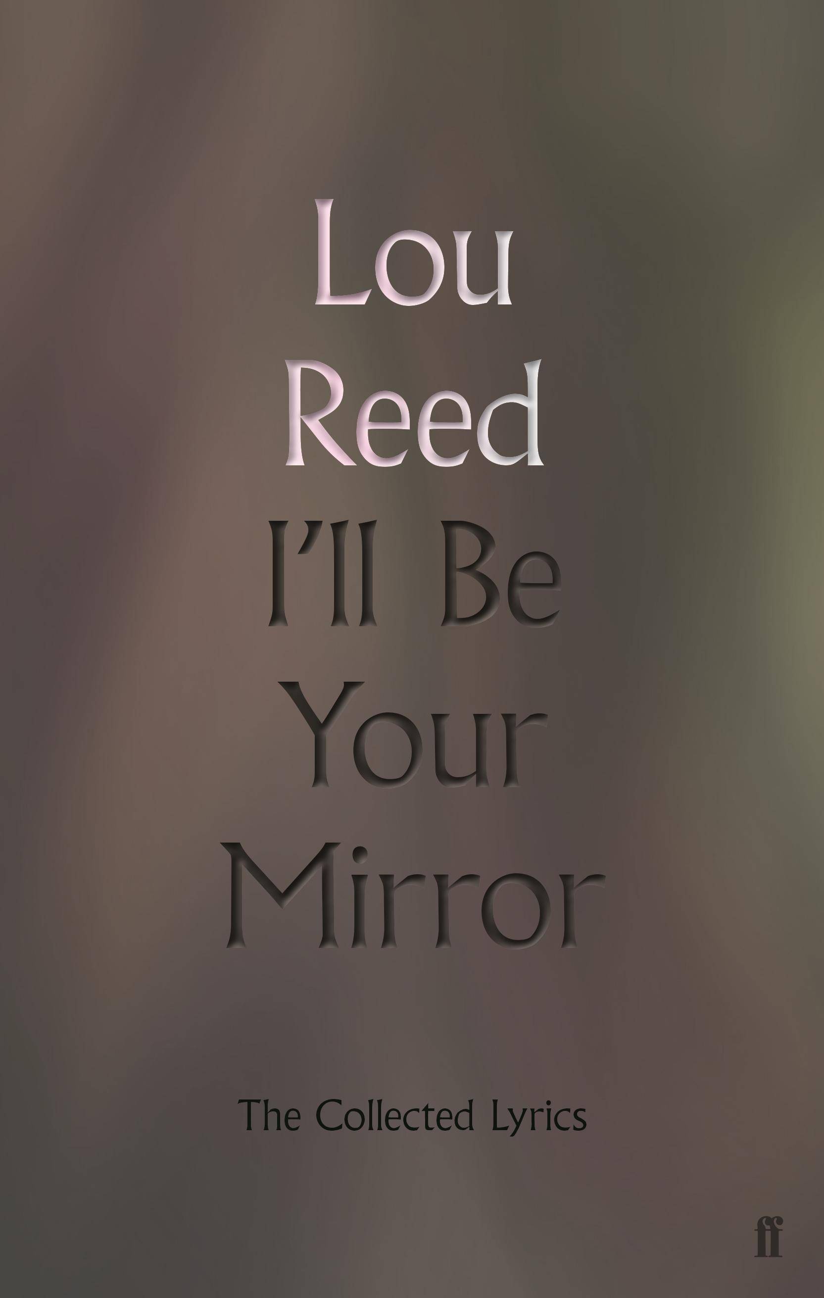 I'll Be Your Mirror The Collected Lyrics