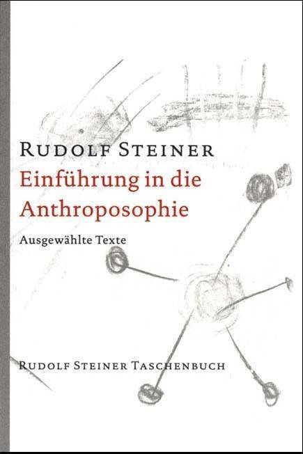 Einführung in die Anthroposophie Ausgewählte Texte
