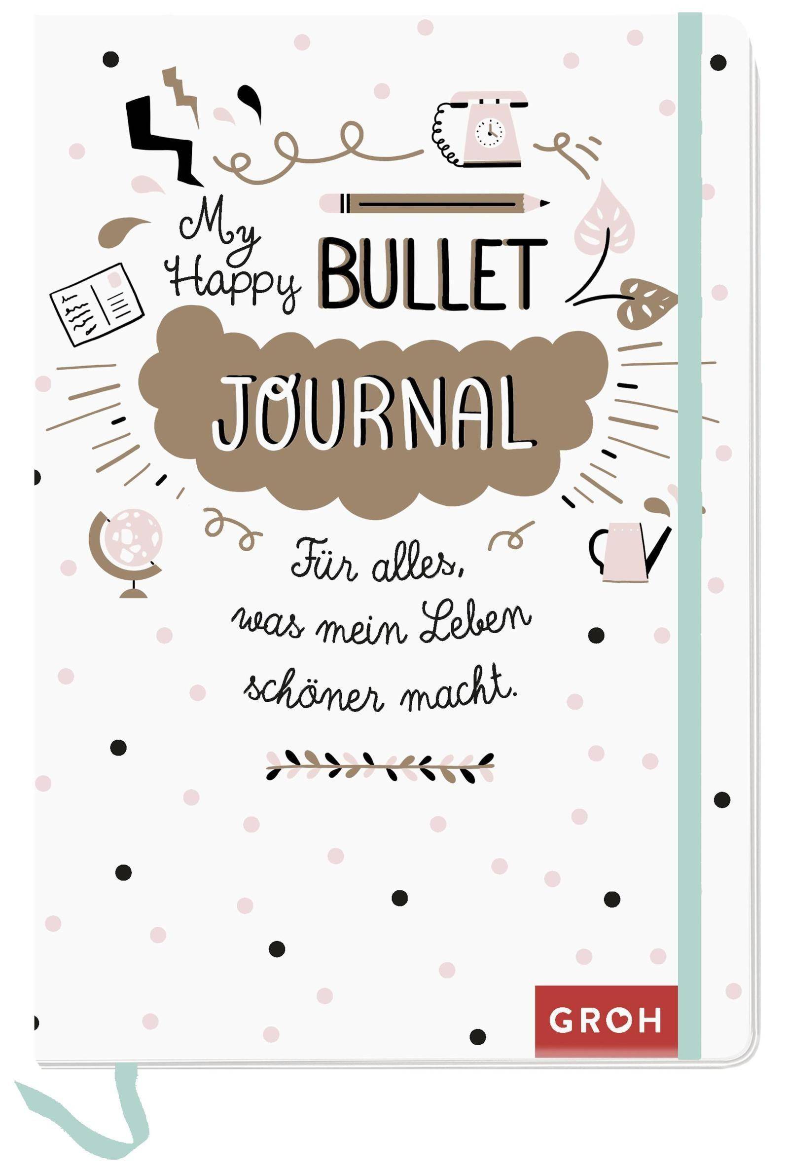Happy Bullet Journal Für alles, was mein Leben schöner macht