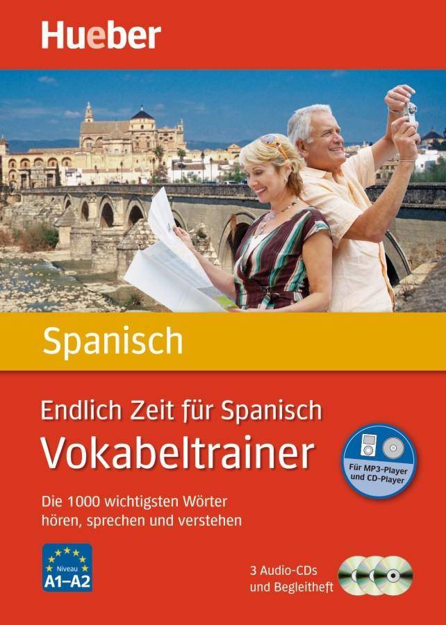 Endlich Zeit für Spanisch - Vokabeltrainer, 3 Audio-CDs Die 1000 wichtigsten Wörter hören, sprechen und verstehen. Niveau A1-A2