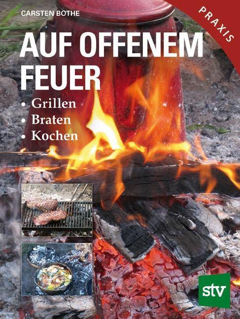 Auf offenem Feuer Grillen, Braten, Kochen