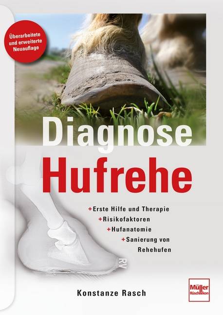 Diagnose Hufrehe Erste Hilfe und Therapie, Risikofaktoren, Hufanatomie, Sanierung von Rehehufen