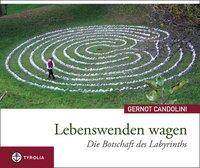 Lebenswenden wagen Die Botschaft des Labyrinths