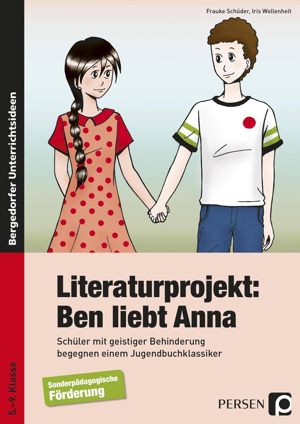 Literaturprojekt: Ben liebt Anna Schüler mit geistiger Behinderung begegnen einem Jugendbuchklassiker (5. bis 9. Klasse)