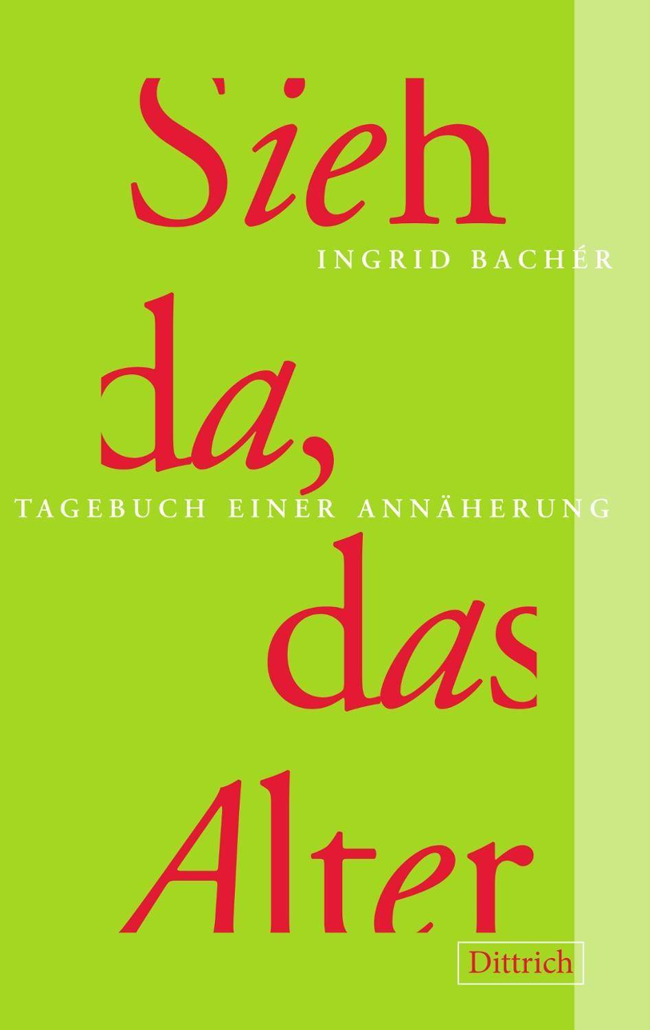 Sieh da, das Alter Tagebuch einer Annäherung