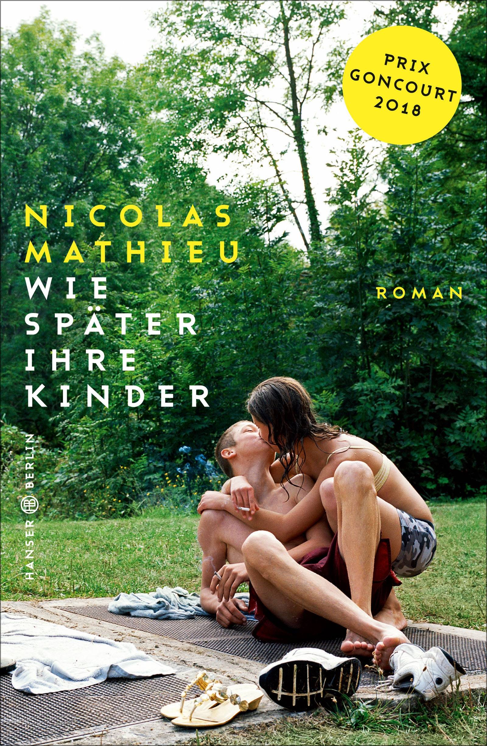 Wie später ihre Kinder Roman. Ausgezeichnet mit Prix Goncourt 2018