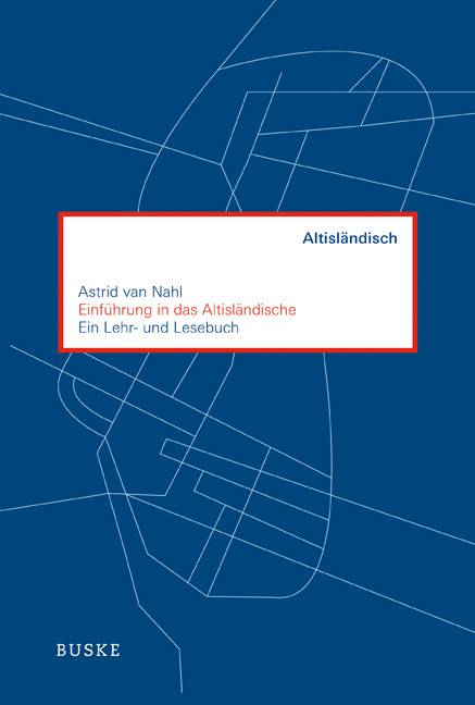 Einführung in das Altisländische Ein Lehr- und Lesebuch