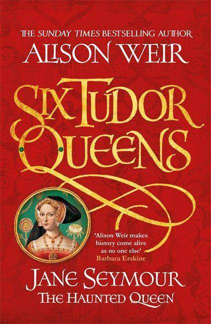 Six Tudor Queens: Jane Seymour, The Haunted Queen Six Tudor Queens 3
