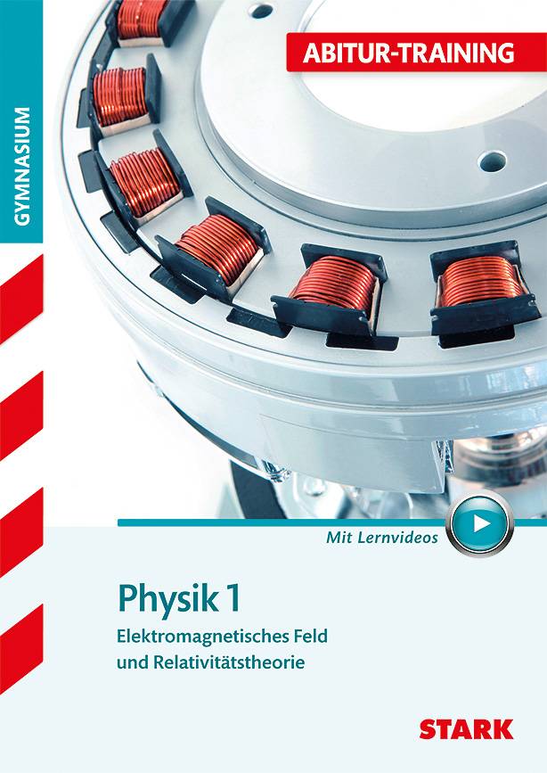 Physik, mit Lernvideos. Bd.1 Elektromagnetisches Feld und Relativitätstheorie