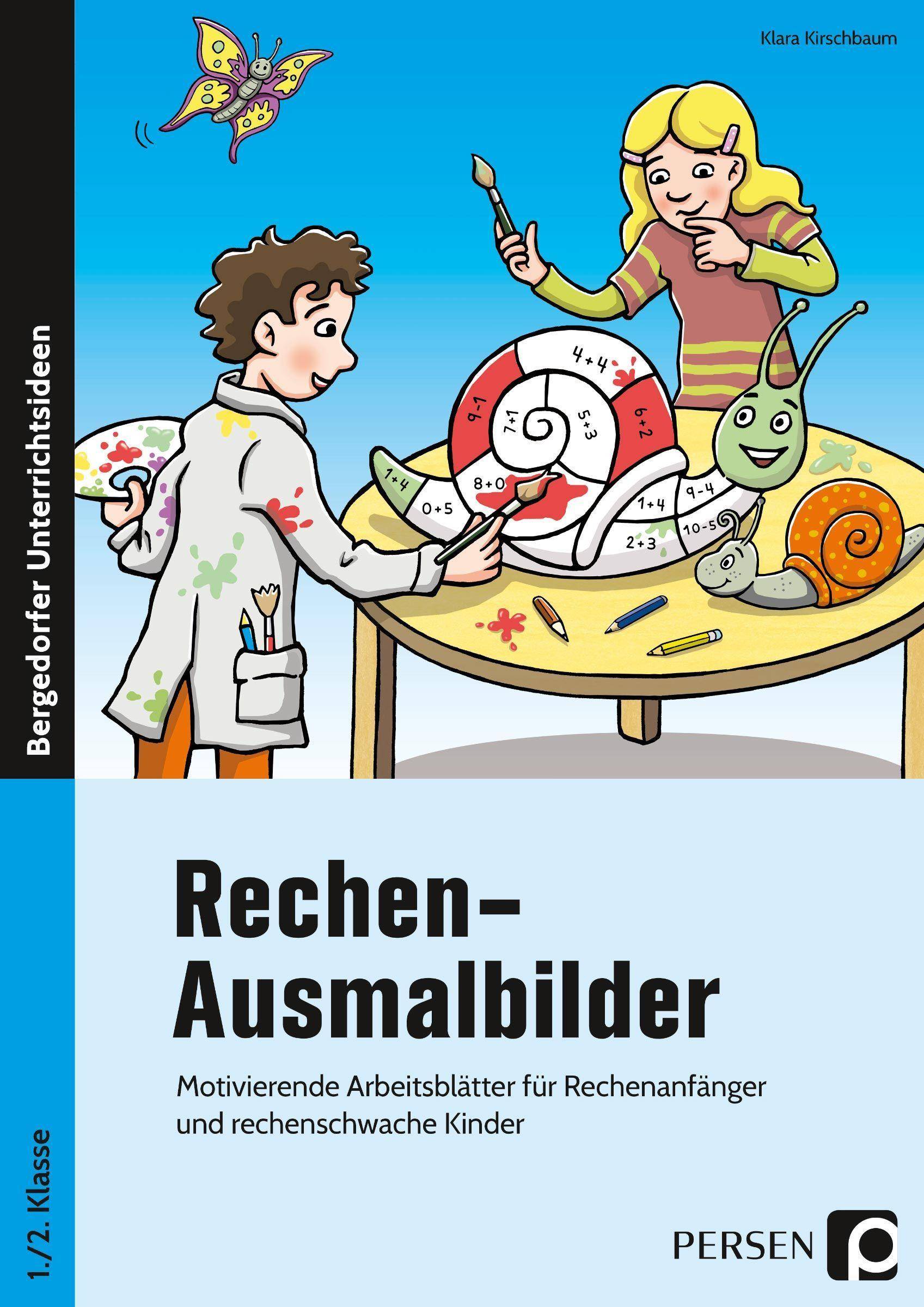 Rechen-Ausmalbilder Motivierende Arbeitsblätter für Rechenanfänger und rechenschwache Kinder (1. und 2. Klasse)