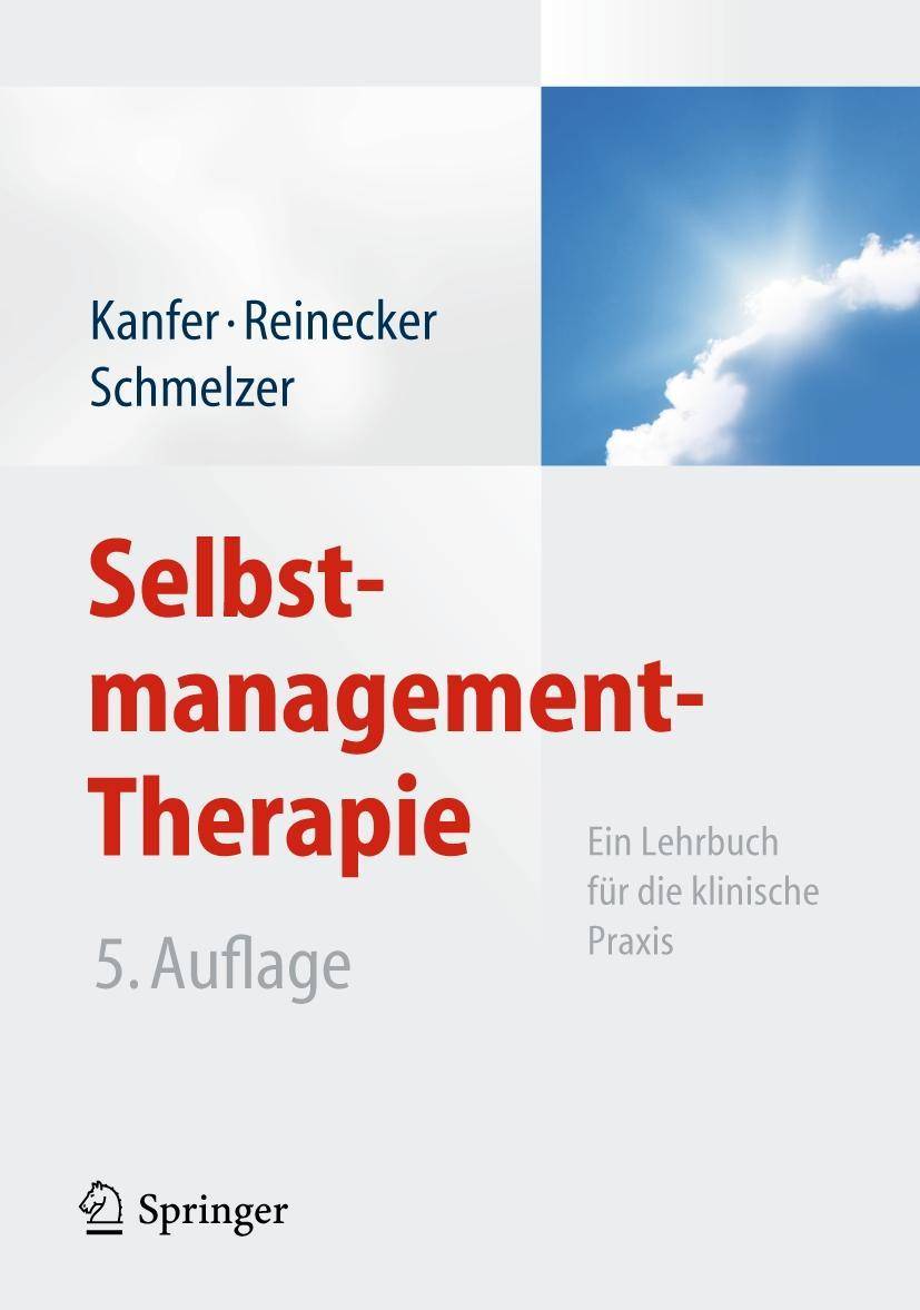 Selbstmanagement-Therapie Ein Lehrbuch für die klinische Praxis