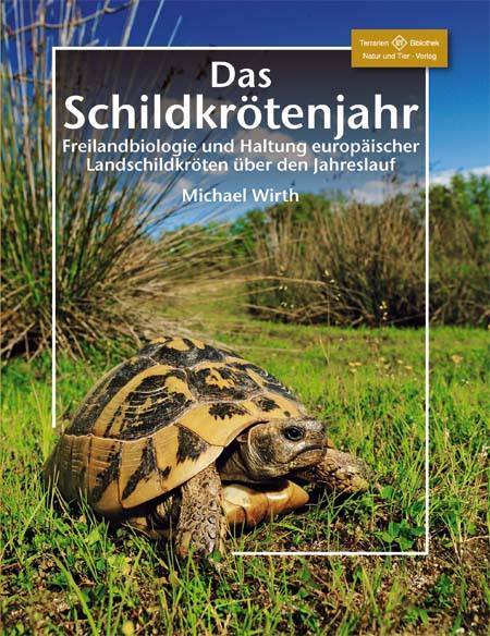 Das Schildkrötenjahr Freilandbiologie und Haltung europäischer Landschildkröten über den Jahresverlauf